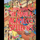 A Visual Guide to the Manila-Acapulco Galleons (Revised)