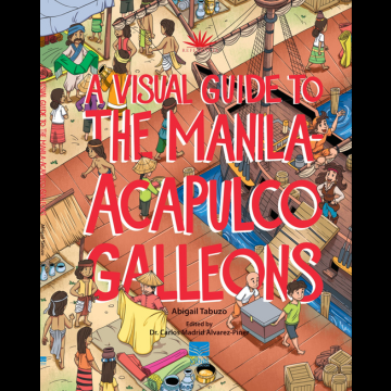 A Visual Guide to the Manila-Acapulco Galleons (Revised)