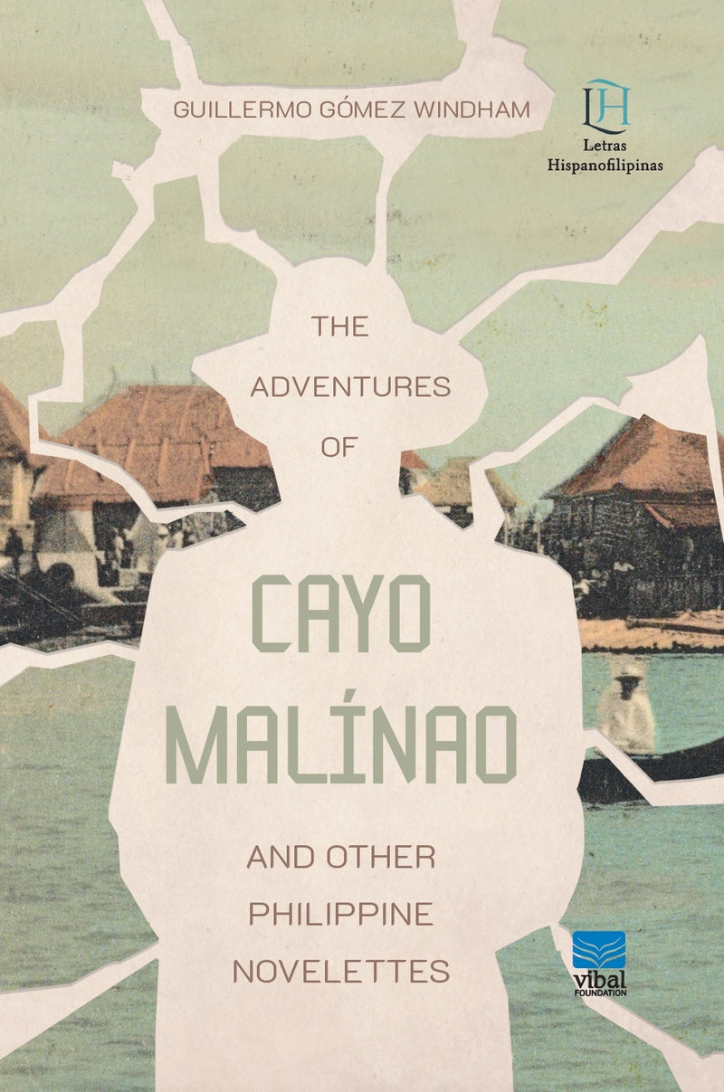 The Adventures of Cayo Malínao and Other Philippine Novelettes