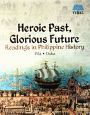 Heroic Past, Glorious Future: Readings in Philippine History