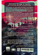 Mastering the Game of Politics: How To Win Hearts, Sway Minds, and Secure Victories