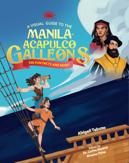A Visual Guide to the Manila-Acapulco Galleons: 500 Fun Facts & More!